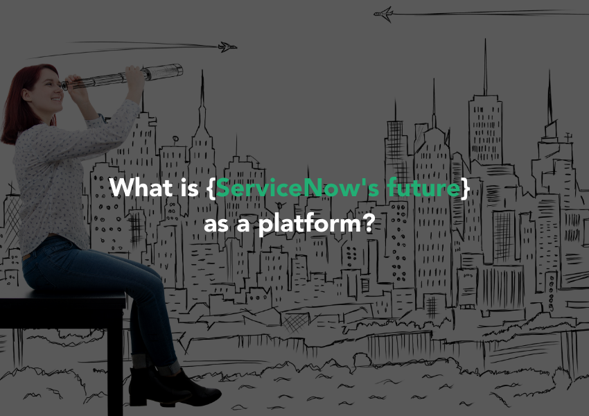 What is ServiceNow's future as a platform?